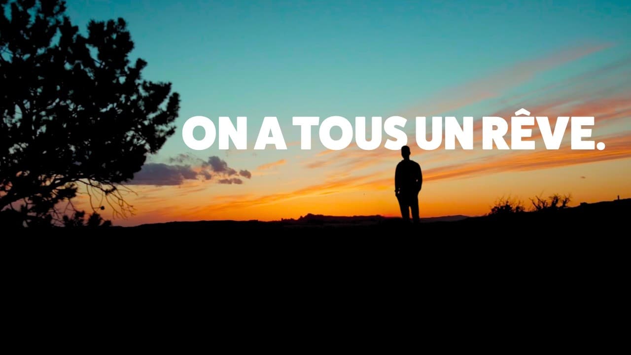 On a tous un rêve.