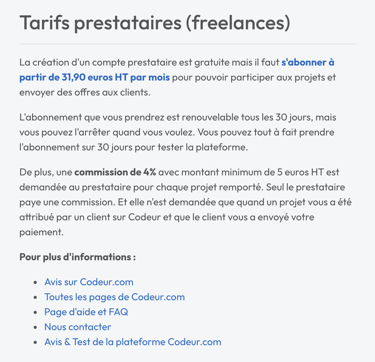 Section « Tarifs prestataires (freelances) » de la page tarifs de Codeur.com. Elle indique que la création d'un compte est gratuite mais qu'il faut s'abonner à partir de 31,90 euros HT par mois pour participer aux projets et envoyer des offres, et qu'une commission de 4 % avec un montant minimum de 5 euros HT est demandée au prestataire pour chaque projet remporté. Relevé du 9 août 2026.